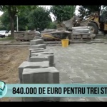 840.000 de euro pentru trei străzi