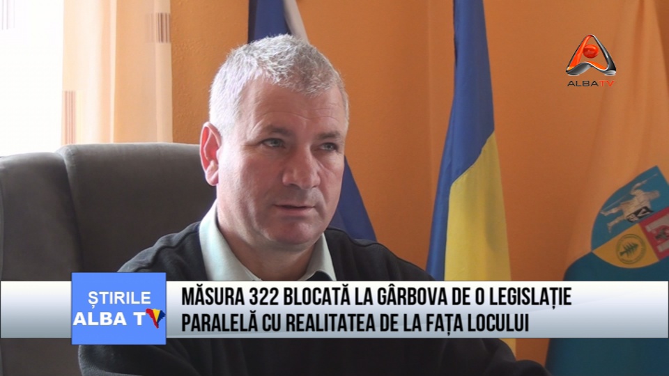 Masura 322 blocata la Garbova de o legislatie paralela cu realitatea de la fata locului...